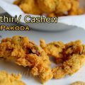 Cashew pakoda