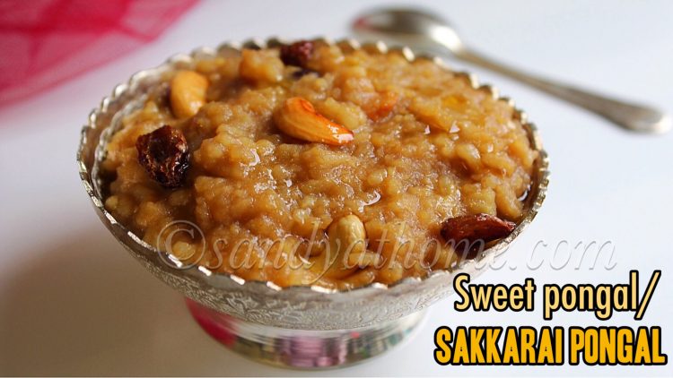Sweet Pongal Recipe Sakkarai Pongal Chakkara Pongali Sandhya S Recipes
