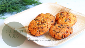 dill leaves vada, dill leaves masala vada, masala vadai, vadai