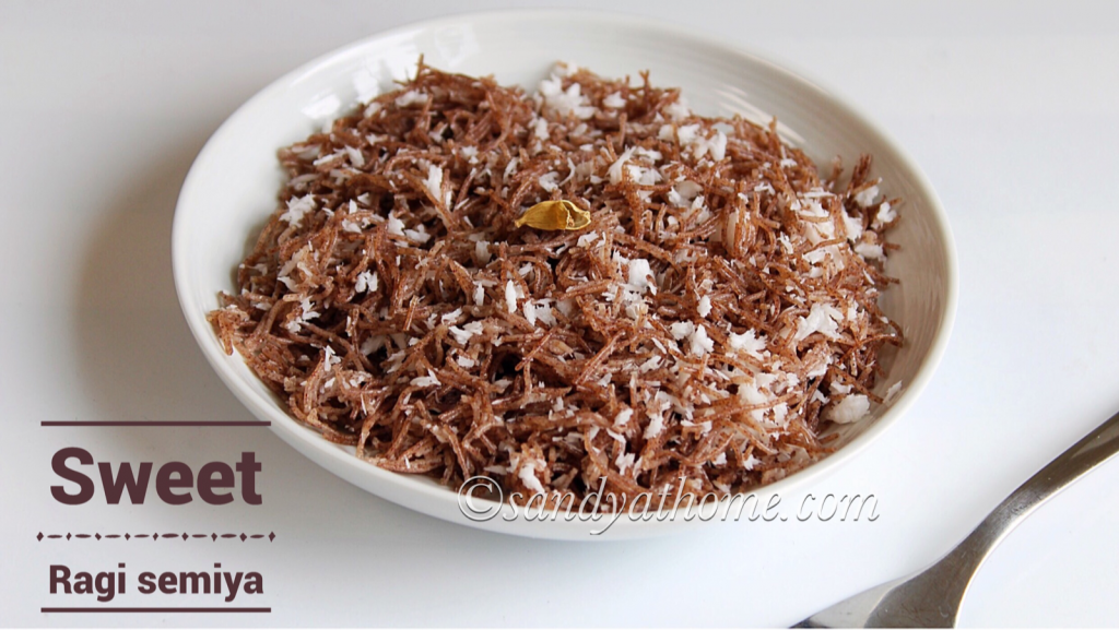 Sweet ragi semiya recipe, Finger millet semiya recipe Sandhya's recipes