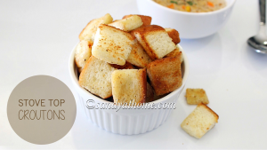 homemade croutons, croutons