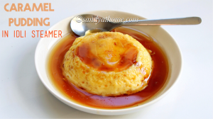 caramel custard, steamed caramel pudding