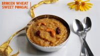 Broken wheat sweet pongal, Sakkarai pongal recipe
