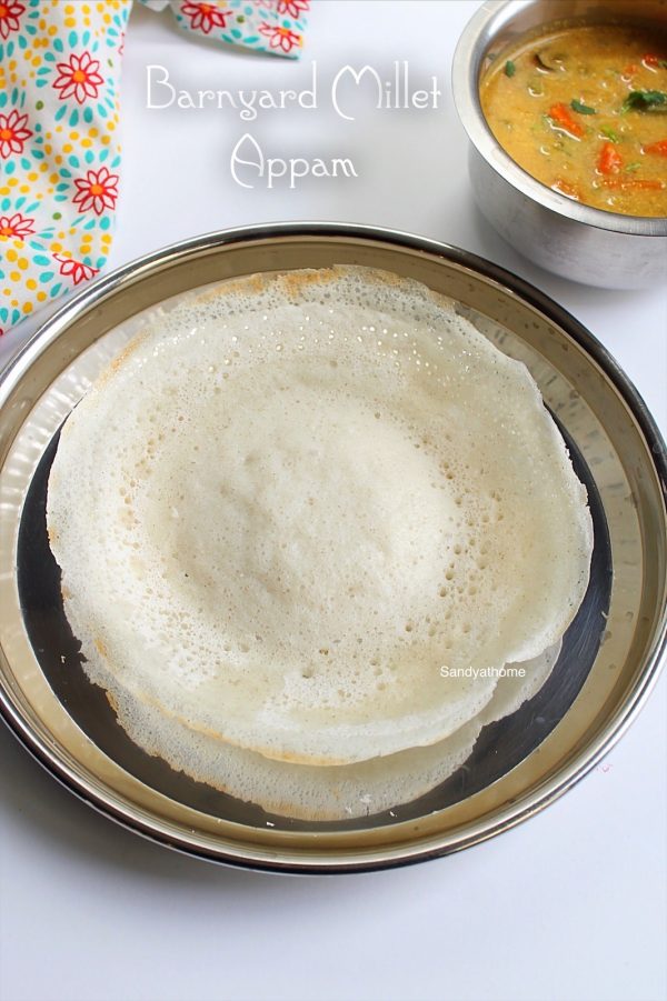 Barnyard millet appam, Millet appam without yeast Sandhya's recipes