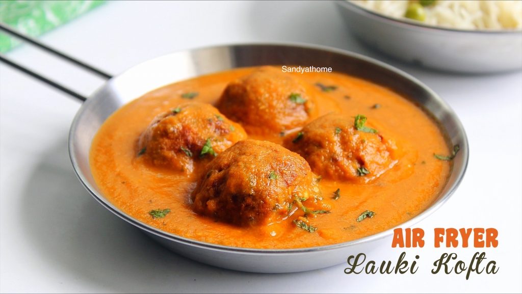 Air fryer lauki kofta recipe, Bottle gourd kofta curry Sandhya's recipes
