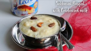 sakkarai pongal with condensed milk