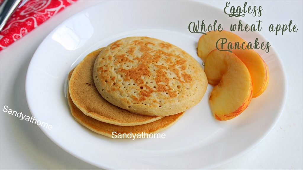 Eggless whole wheat pancake recipe, Apple pancakes - Sandhya's recipes