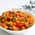 air fryer corn manchurian