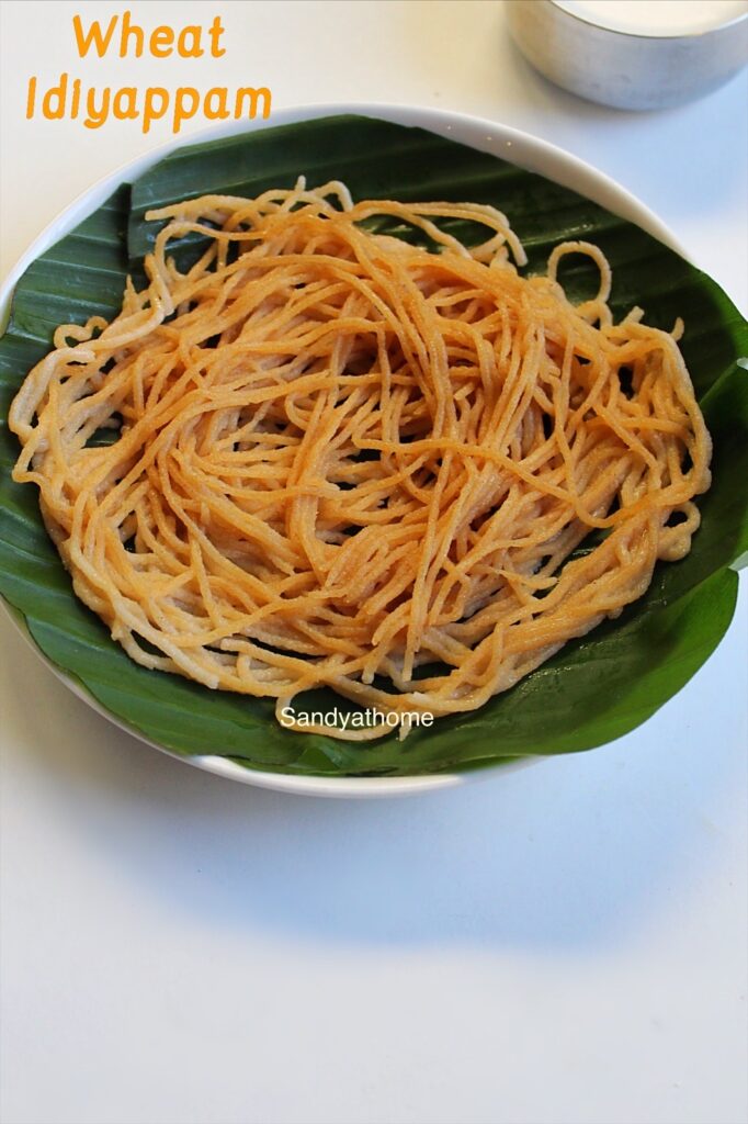 wheat idiyappam, godhumai Idiyappam, Idiyappam