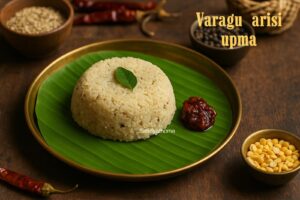 Kodo Millet Arisi Upma – Ancient Tamil Recipe with Rustic Flavors