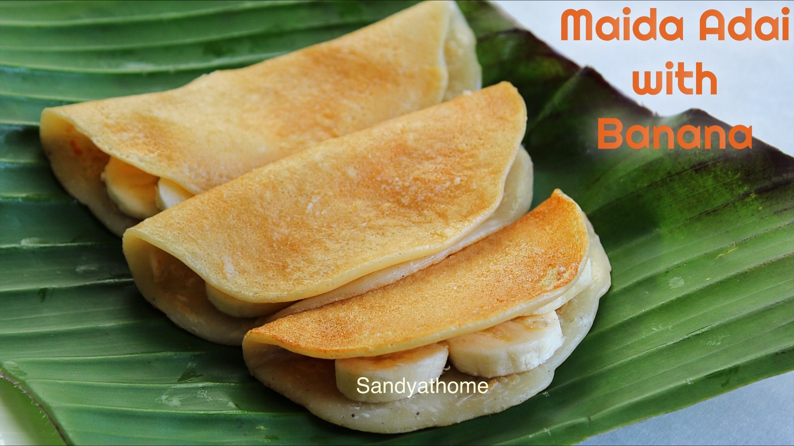 How to make Maida Sweet Dosa with Banana, Muslim-Style sweet adai