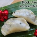 Savory black urad dal kozhukattai with coconut filling – traditional karuppu ulundhu uppu modakam recipe for Vinayagar Chaturthi