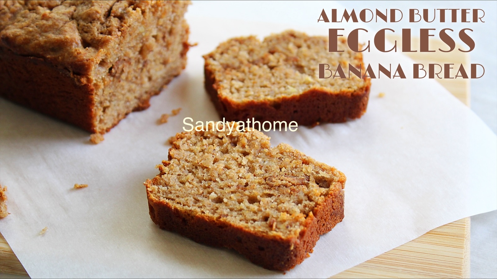 Eggless Banana Bread, How to make Almond Butter Banana Bread